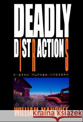 Deadly Distractions: A Stan Turner Mystery William Manchee 9781929976225 Top Publications, Ltd. - książka