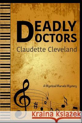 Deadly Doctors: A Mystical Marvels Mystery Claudette Cleveland 9781549855962 Independently Published - książka