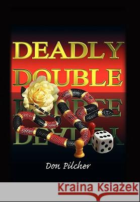 Deadly Double Don Pilcher 9781453527726 Xlibris Corporation - książka