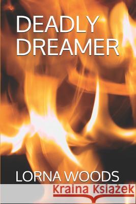 Deadly Dreamer Lorna Woods 9781981002399 Independently Published - książka