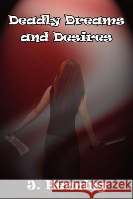 Deadly Dreams and Desires J. Henning 9781420868685 Authorhouse - książka