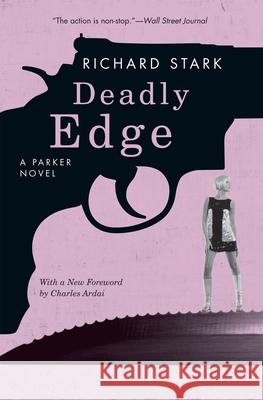 Deadly Edge: A Parker Novel Richard Stark 9780226770918 The University of Chicago Press - książka