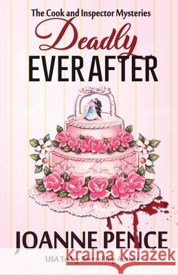 Deadly Ever After Joanne Pence 9781949566673 Quail Hill Publishing - książka