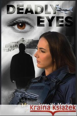 Deadly Eyes: Debra Thomas Mysteries Jerry W Martin 9798336645446 Independently Published - książka