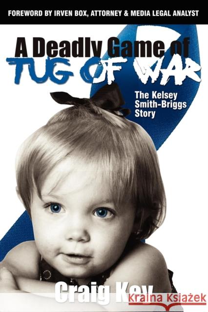 Deadly Game of Tug of War Craig Key 9781600373114 Morgan James Publishing - książka