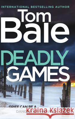 Deadly Games Tom Bale 9781806560684 Boldwood Books Ltd - książka