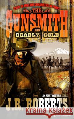 Deadly Gold J. R. Roberts 9781612327419 Speaking Volumes, LLC - książka
