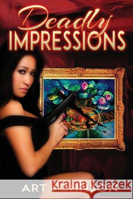 Deadly Impressions Art Johnson 9780996368902 Story Merchant - książka