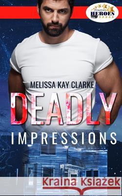 Deadly Impressions Melissa Kay Clarke 9781099496950 Independently Published - książka