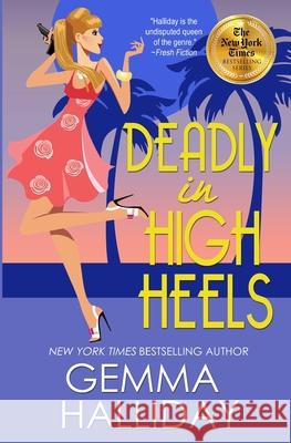 Deadly in High Heels Gemma Halliday 9781500846855 Createspace - książka