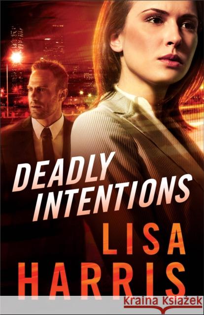 Deadly Intentions Lisa Harris 9780800729165 Fleming H. Revell Company - książka