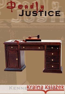 Deadly Justice Kenneth Clarke 9781403334084 Authorhouse - książka