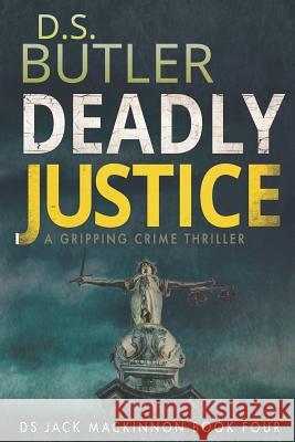 Deadly Justice D. S. Butler 9781490923895 Createspace - książka