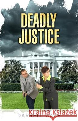 Deadly Justice Darrell Case Justin Davis 9781508592341 Createspace - książka