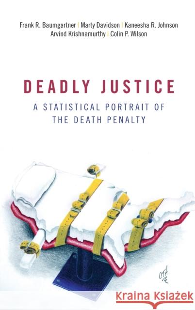 Deadly Justice: A Statistical Portrait of the Death Penalty Frank R. Baumgartner 9780190841539 Oxford University Press, USA - książka