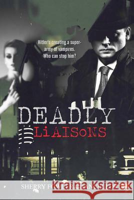 Deadly Liaisons Sherry Fowler Chancellor 9781541091245 Createspace Independent Publishing Platform - książka