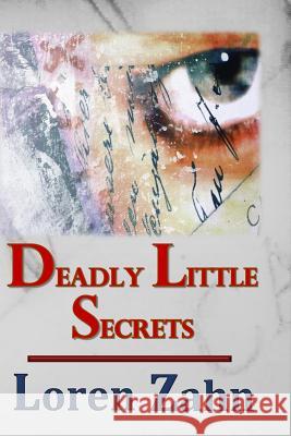 Deadly Little Secrets Loren Zahn 9781503344853 Createspace - książka