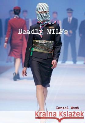 Deadly MILFs West, Daniel 9781387411801 Lulu.com - książka
