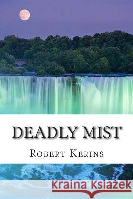 Deadly Mist Robert Kerins 9781494945626 Createspace - książka