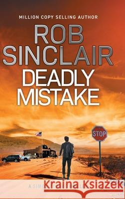 Deadly Mistake Rob Sinclair 9781837031917 Boldwood Books Ltd - książka