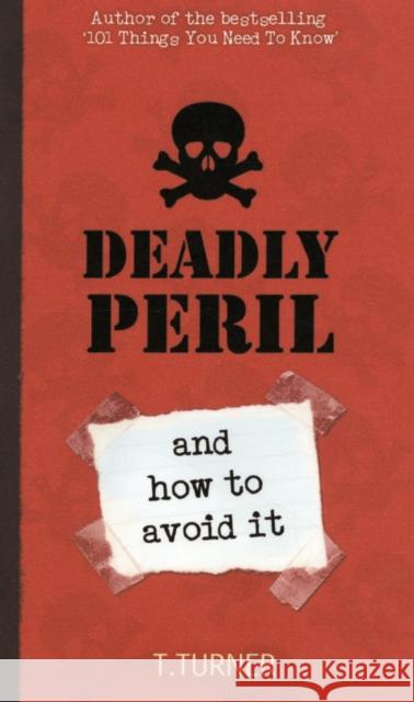 Deadly Peril: And How to Avoid it Tracey Turner, Ben Hasler 9780747597940 Bloomsbury Publishing PLC - książka