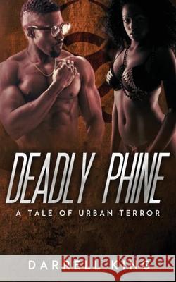 Deadly Phine: A Tale of Urban Terror King Darrell 9781733221399 KJ Publications - książka