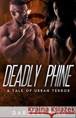 Deadly Phine: A Tale of Urban Terror Darrell King 9781985572249 Createspace Independent Publishing Platform - książka