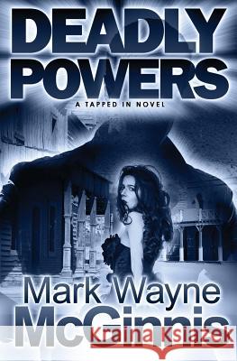 Deadly Powers Mark Wayne McGinnis 9780986109898 Avenstar Productions - książka