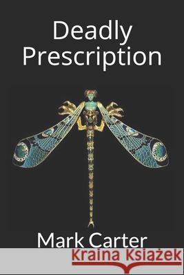 Deadly Prescription Mark Carter 9798614408664 Independently Published - książka