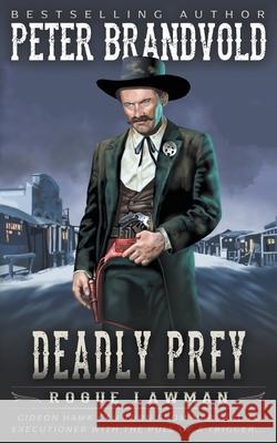 Deadly Prey: A Classic Western Peter Brandvold 9781647345747 Wolfpack Publishing - książka