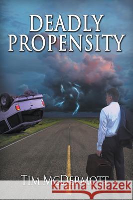 Deadly Propensity Tim McDermott 9781939337559 Tim McDermott an Imprint of Telemachus Press - książka