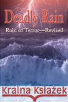Deadly Rain: Rain of Terror--Revised Sippel, Michael C. 9780595178360 Writers Club Press