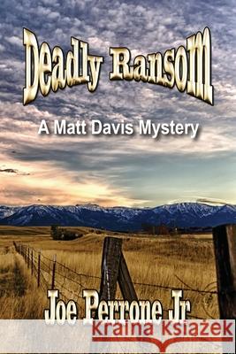 Deadly Ransom: A Matt Davis Mystery Joe Perrone, Jr 9780692844809 Escarpment Press - książka