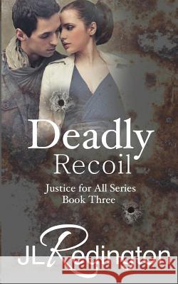 Deadly Recoil Jl Remington Trevino Creative 9781546358374 Createspace Independent Publishing Platform - książka