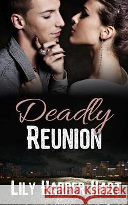 Deadly Reunion Lily Harper Hart 9781975987701 Createspace Independent Publishing Platform - książka