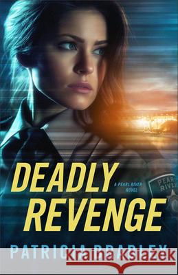 Deadly Revenge Patricia Bradley 9780800746322 Fleming H. Revell Company - książka