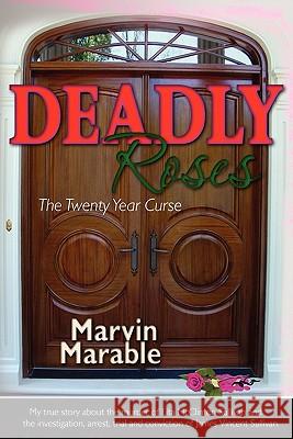 Deadly Roses: The Twenty Year Curse Marvin Marable 9781439257470 Booksurge Publishing - książka