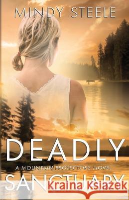 Deadly Sanctuary Mindy Steele   9781953290991 Ally Press - książka