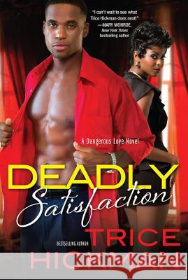 Deadly Satisfaction Trice Hickman 9781617737473 Dafina Books - książka