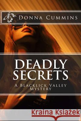 Deadly Secrets: A Blacklick Valley Mystery Donna Cummins 9781530555635 Createspace Independent Publishing Platform - książka