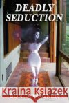 Deadly Seduction Bonita Wagner 9780595274222 iUniverse