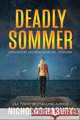 Deadly Sommer Nicholas Harvey   9781959627135 Harvey Books, LLC - książka