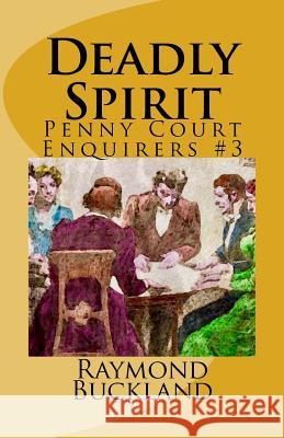 Deadly Spirit: Penny Court Enquirers #3 MR Raymond Buckland 9780979456060 Queen Victoria Press - książka