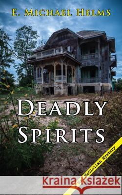 Deadly Spirits E Michael Helms 9781603813495 Camel Press - książka