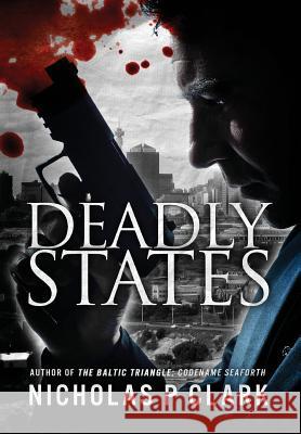 Deadly States MR Nicholas P. Clark 9781490301600 Createspace - książka