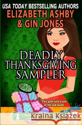 Deadly Thanksgiving Sampler: a Danger Cove Quilting Mystery Ashby, Elizabeth 9781728614861 Independently Published - książka
