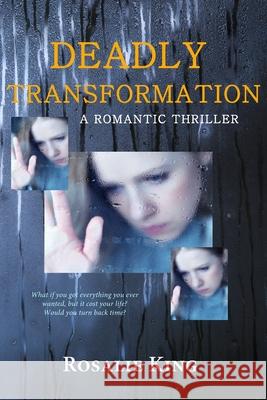 Deadly Transformation Rosalie King 9781540856111 Createspace Independent Publishing Platform - książka