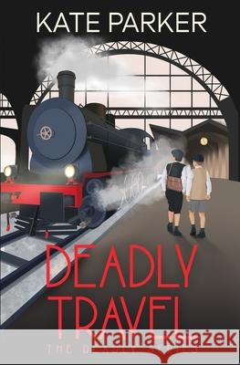 Deadly Travel Kate Parker 9781733229432 Jdp Press - książka