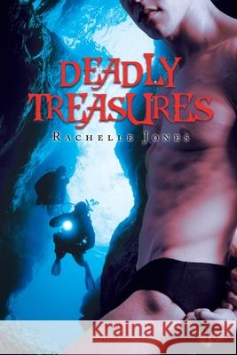 Deadly Treasures Rachelle Jones 9781796062328 Xlibris Us - książka