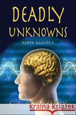 Deadly Unknowns G. L. Didaleusky 9781624206191 Rogue Phoenix Press - książka